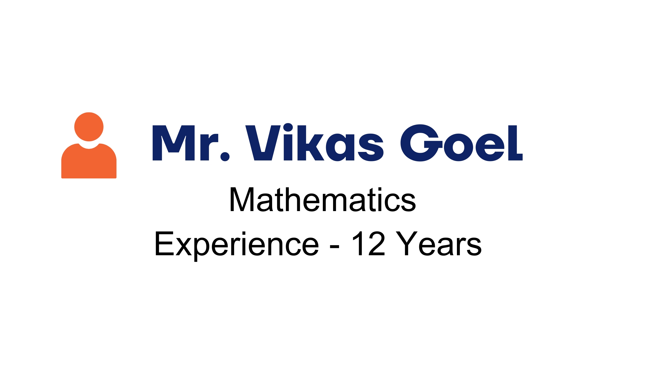 Mr. Vikas Goel