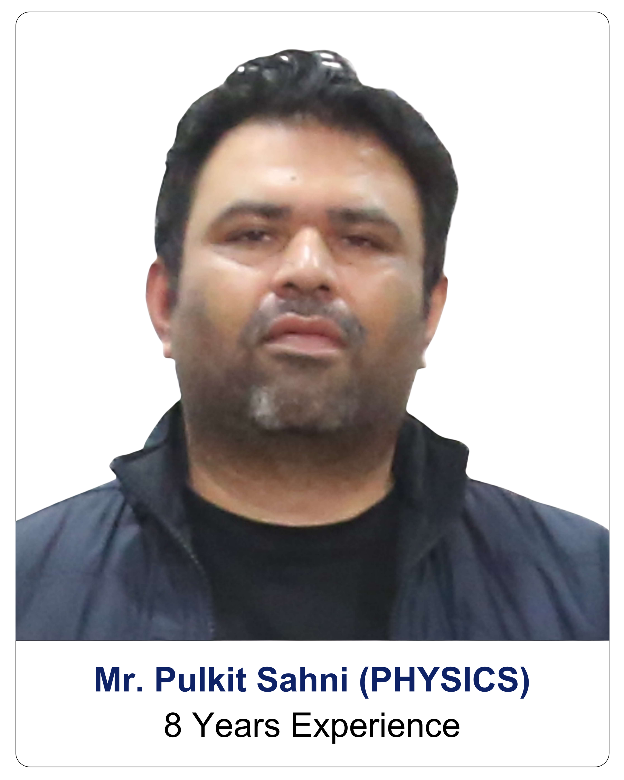 Mr. Pulkit Sahni (PHYSICS)